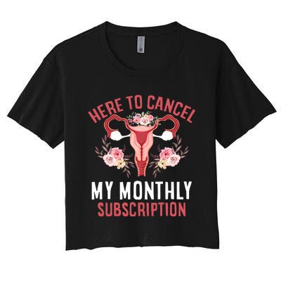 Here To Cancel My Monthly Subscription Women's Crop Top Tee