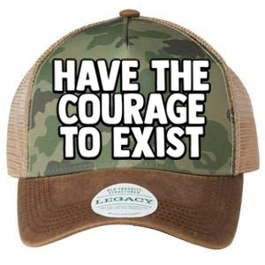 Have The Courage To Exist Meaningful Gift Legacy Tie Dye Trucker Hat