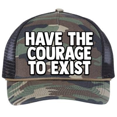 Have The Courage To Exist Meaningful Gift Retro Rope Trucker Hat Cap