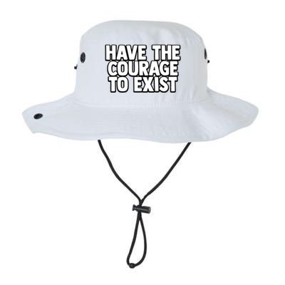 Have The Courage To Exist Meaningful Gift Legacy Cool Fit Booney Bucket Hat