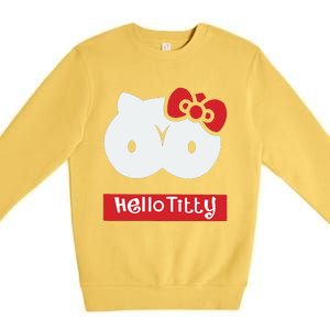 Hello Titty Cute Cat Boobs Butts Funny Meme Funny Mother’s Day Premium Crewneck Sweatshirt