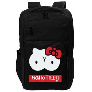 Hello Titty Cute Cat Boobs Butts Funny Meme Funny Mother’s Day Impact Tech Backpack