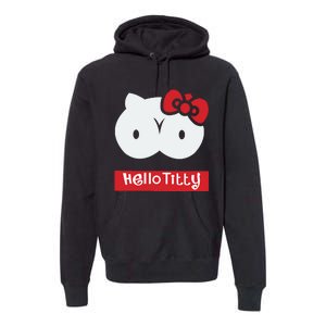 Hello Titty Cute Cat Boobs Butts Funny Meme Funny Mother’s Day Premium Hoodie