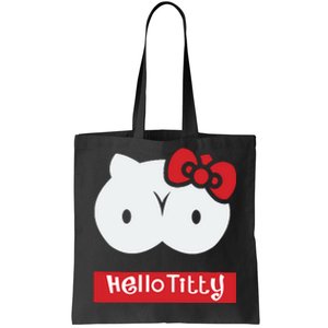 Hello Titty Cute Cat Boobs Butts Funny Meme Funny Mother’s Day Tote Bag