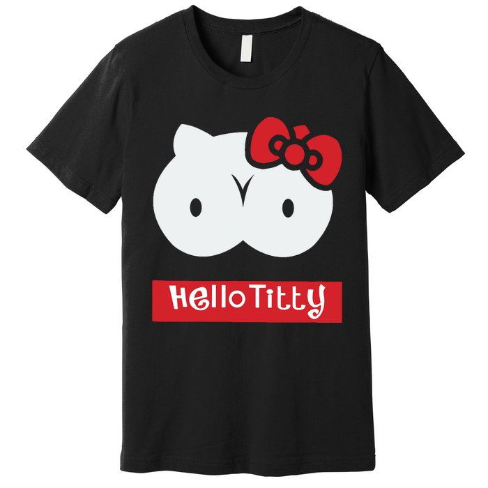 Hello Titty Cute Cat Boobs Butts Funny Meme Funny Mother’s Day Premium T-Shirt