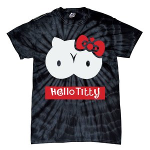 Hello Titty Cute Cat Boobs Butts Funny Meme Funny Mother’s Day Tie-Dye T-Shirt