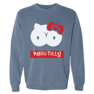 Hello Titty Cute Cat Boobs Butts Funny Meme Funny Mother’s Day Garment-Dyed Sweatshirt