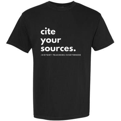 History Teacher Cite Your Sources Garment-Dyed Heavyweight T-Shirt