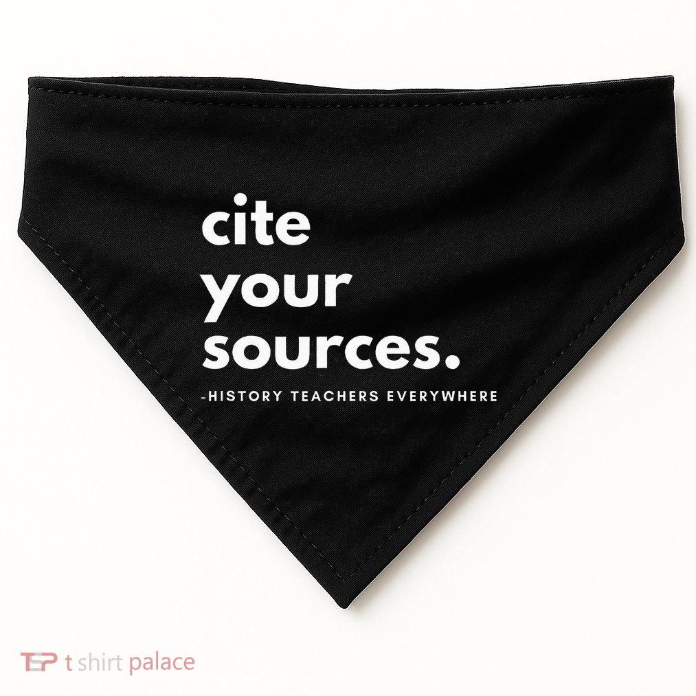 History Teacher Cite Your Sources USA-Made Doggie Bandana