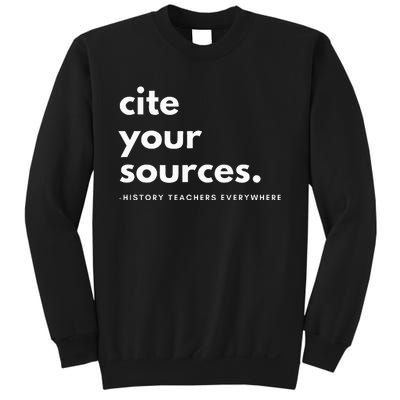 History Teacher Cite Your Sources Sweatshirt