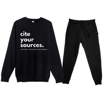 History Teacher Cite Your Sources Premium Crewneck Sweatsuit Set