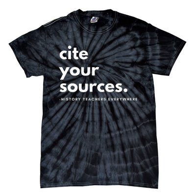 History Teacher Cite Your Sources Tie-Dye T-Shirt