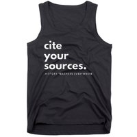 History Teacher Cite Your Sources Tank Top