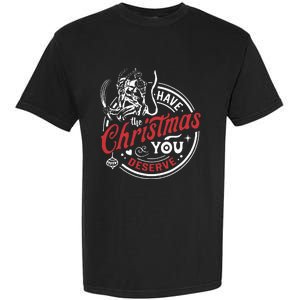 Have The Christmas You Deserve Krampus Christmas Horror Garment-Dyed Heavyweight T-Shirt