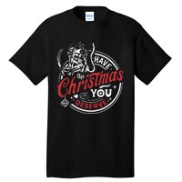 Have The Christmas You Deserve Krampus Christmas Horror Tall T-Shirt