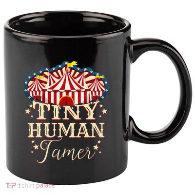 Human Tamer Circus For Family Circus Birthday 11oz C Handle Ceramic Mug