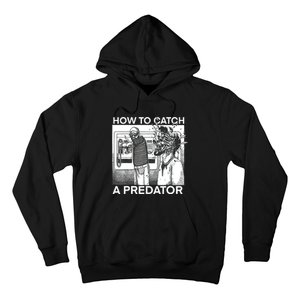 How To Catch A Predator Hoodie