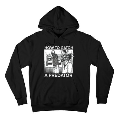 How To Catch A Predator Hoodie