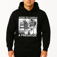 How To Catch A Predator Hoodie