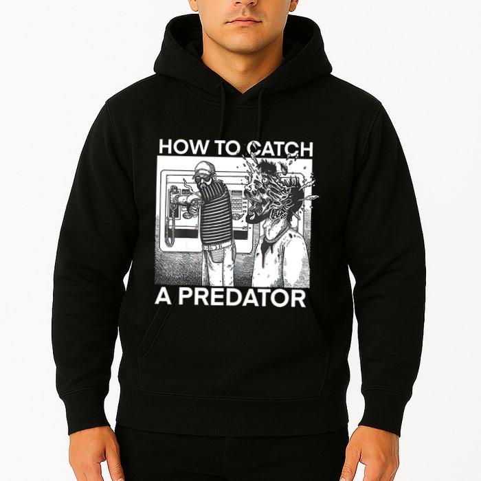 How To Catch A Predator Hoodie