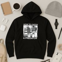 How To Catch A Predator Hoodie