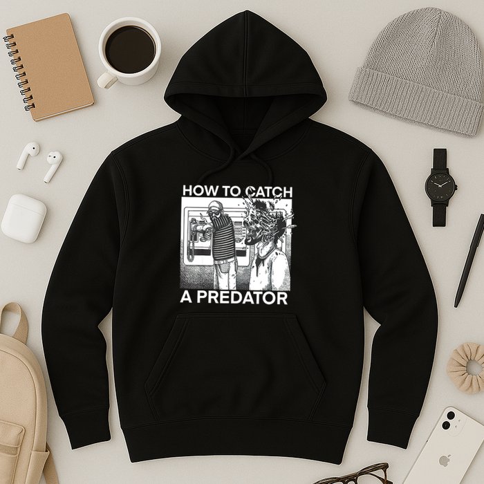 How To Catch A Predator Hoodie
