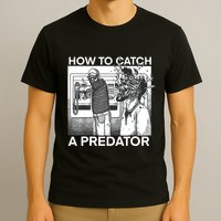 How To Catch A Predator T-Shirt