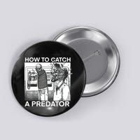 How To Catch A Predator Button