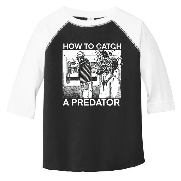 How To Catch A Predator Toddler Fine Jersey T-Shirt
