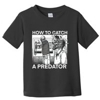 How To Catch A Predator Toddler T-Shirt