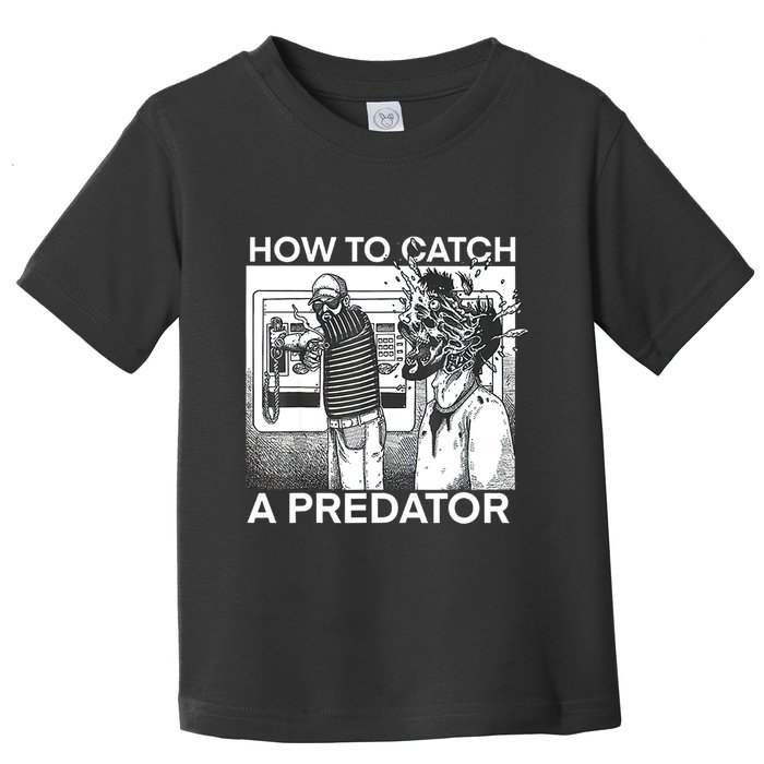 How To Catch A Predator Toddler T-Shirt