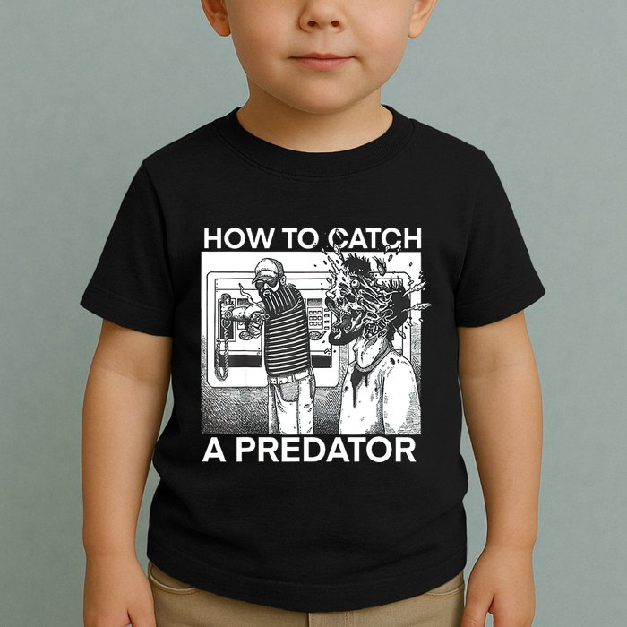 How To Catch A Predator Toddler T-Shirt
