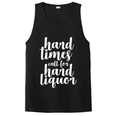 Hard Times Call For Hard Liquor Funny Sarcastic PosiCharge Competitor Tank