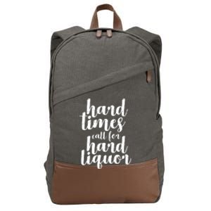 Hard Times Call For Hard Liquor Funny Sarcastic Cotton Canvas Backpack