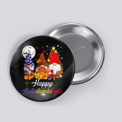 Halloween Thanksgiving Christmas Happy Hallothanksmas Gnomes Button