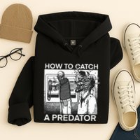 How To Catch A Predator Hoodie