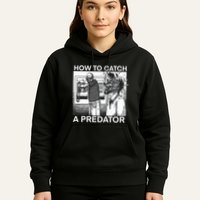How To Catch A Predator Hoodie