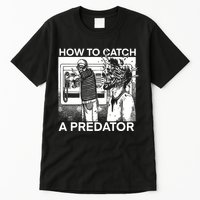 How To Catch A Predator Leon Gary Plauche Tall T-Shirt