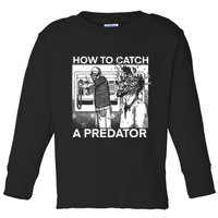 How To Catch A Predator Leon Gary Plauche Toddler Long Sleeve Shirt