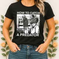 How To Catch A Predator Leon Gary Plauche Womens T-Shirt