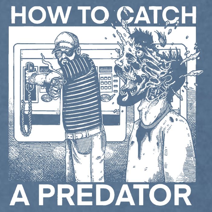 How To Catch A Predator Leon Gary Plauche Garment-Dyed Sweatshirt