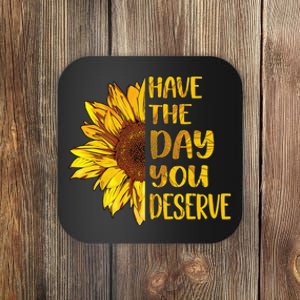 Have The Day You Deserve 's Cool Motivational Quote Coaster