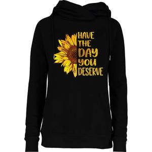 Have The Day You Deserve 's Cool Motivational Quote Womens Funnel Neck Pullover Hood