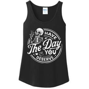 Have The Day You Deserve Skull Ladies Essential Tank