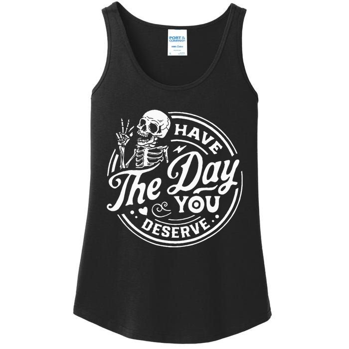 Have The Day You Deserve Skull Ladies Essential Tank