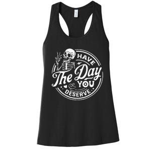 Have The Day You Deserve Skull Women's Racerback Tank