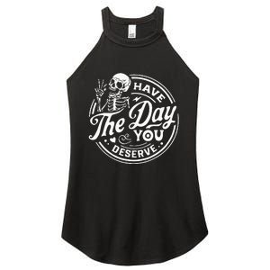 Have The Day You Deserve Skull Women's Perfect Tri Rocker Tank