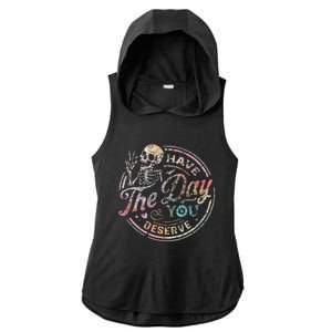 Have The Day You Deserve Peace Sign Skeleton Ladies PosiCharge Tri-Blend Wicking Draft Hoodie Tank