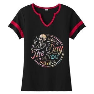 Have The Day You Deserve Peace Sign Skeleton Ladies Halftime Notch Neck Tee