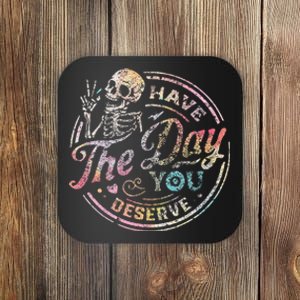 Have The Day You Deserve Peace Sign Skeleton Coaster